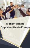 Money-Making Opportunities in Europe (eBook, ePUB)