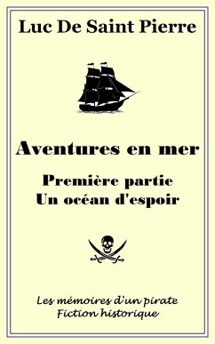 Aventures en mer - Première partie, un océan d'espoir (eBook, ePUB) - Pierre, Luke de Saint