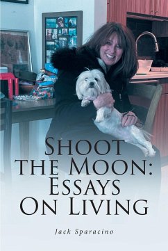 Cover Shoot the Moon: Essays On Living (eBook, ePUB)