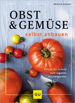 Obst & Gemüse selbst anbauen (eBook, ePUB) - Hudak, Renate