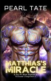 Matthias's Miracle - A Sci-Fi Alien Romance (The Quasar Lineage, #2) (eBook, ePUB)