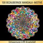 Magische Mandalas: 100 inspirierende Mandalas für einen kreativen Ausgleich!