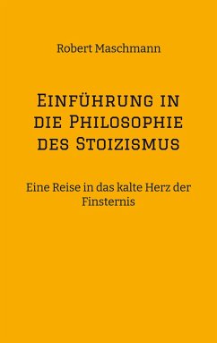 Einführung in die Philosophie des Stoizismus - Maschmann, Robert