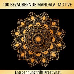 Mandalas zum Träumen: 100 inspirierende Motive für Ruhe und Kreativität! - Inspirations Lounge, S&L