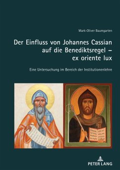 Der Einfluss von Johannes Cassian auf die Benediktsregel ¿ ex oriente lux - Baumgarten, Mark-Oliver