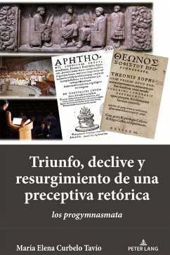 Triunfo, declive y resurgimiento de una preceptiva retórica - CURBELO TAVÍO, MARÍA ELENA Triunfo, declive y resurgimiento de una preceptiva retórica - CURBELO TAVÍO, MARÍA ELENA