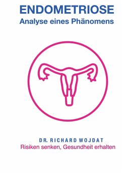 Endometriose, Eine Analyse eines Phänomens - WOJDAT, Richard