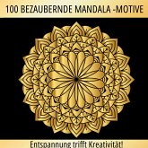 Mandala-Zauber: 100 faszinierende Motive zum Ausmalen und Entspannen!