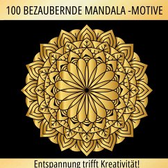 Mandala-Zauber: 100 faszinierende Motive zum Ausmalen und Entspannen! - Inspirations Lounge, S&L