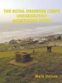 The Royal Observer Corps Underground Monitoring Posts The Royal Observer Corps Underground Monitoring Posts