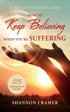 How to Keep Believing When You're Suffering (eBook, ePUB)
