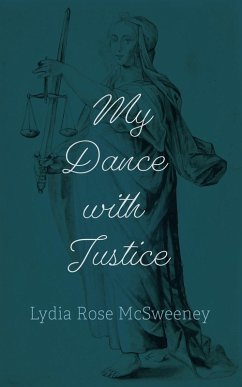 My Dance with Justice (eBook, ePUB) - McSweeney, Lydia Rose
