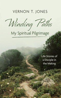 Winding Paths-My Spiritual Pilgrimage (eBook, ePUB) - Jones, Vernon T.
