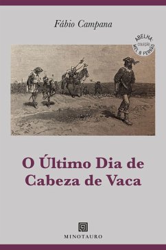 O último dia de Cabeza de Vaca (eBook, ePUB) - Campana, Fábio