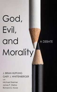 God, Evil, and Morality (eBook, ePUB) - Huffling, J. Brian; Whittenberger, Gary J.