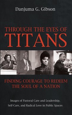 Through the Eyes of Titans: Finding Courage to Redeem the Soul of a Nation (eBook, ePUB) - Gibson, Danjuma G.
