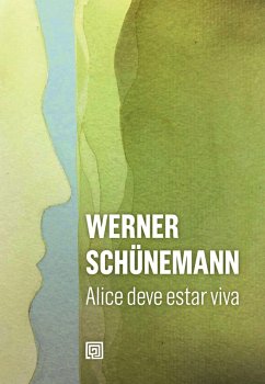 Alice deve estar viva (eBook, ePUB) - Schünemann, Werner