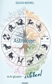 Astrologie: nicht glauben ¿ erleben!
