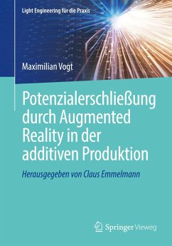 Potenzialerschließung durch Augmented Reality in der additiven Produktion - Vogt, Maximilian