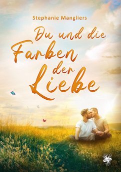 Du und die Farben der Liebe - Mangliers, Stephanie