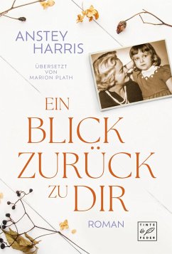 Ein Blick zurück zu dir - Harris, Anstey