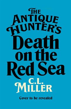 The Antique Hunters: Death on the Red Sea - Miller, C. L.