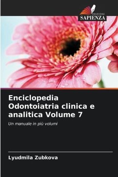 Enciclopedia Odontoiatria clinica e analitica Volume 7 - Zubkova, Lyudmila