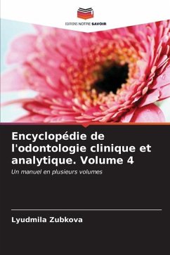 Encyclopédie de l'odontologie clinique et analytique. Volume 4 - Zubkova, Lyudmila