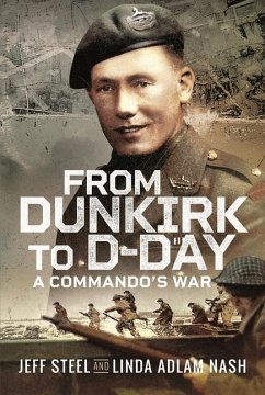 From Dunkirk to D-Day - Steel, Jeff; Adlam Nash, Linda
