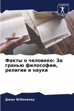 Fakty o cheloweke: Za gran'ü filosofii, religii i nauki - Igbonekwu, Dzhon