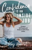 Confidence Is an Inside Job (eBook, ePUB)