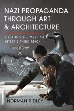 Nazi Propaganda Through Art and Architecture - Ridley, Norman