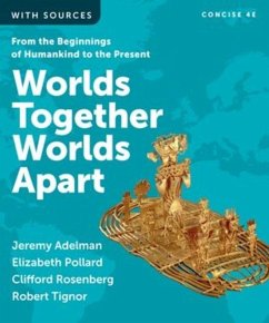 Worlds Together, Worlds Apart - Rosenberg, Clifford; Pollard, Elizabeth; Adelman, Jeremy; Tignor, Robert