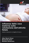 Influenza della voce materna sulla valutazione dell'attività fetale