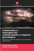 Catástrofes e emergências: conhecimento e impacto psicológico
