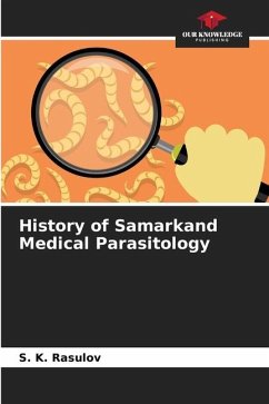 History of Samarkand Medical Parasitology - Rasulov, S. K.