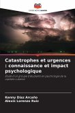 Catastrophes et urgences : connaissance et impact psychologique