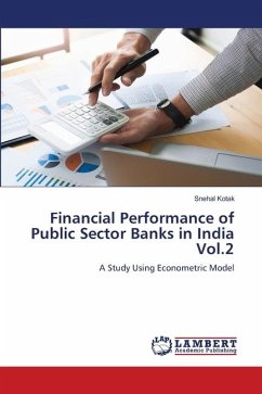 Financial Performance of Public Sector Banks in India Vol.2 - Kotak, Snehal