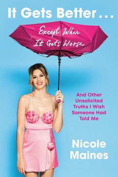 It Gets Better . . . Except When It Gets Worse (eBook, ePUB) - Maines, Nicole