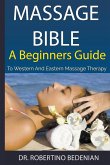 Massage Bible - A Beginners Guide To Western And Eastern Massage Therapy