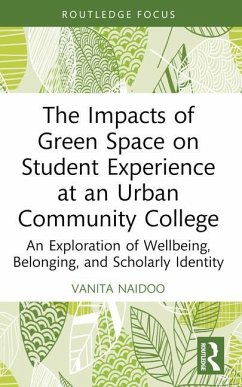 The Impacts of Green Space on Student Experience at an Urban Community College - Naidoo, Vanita