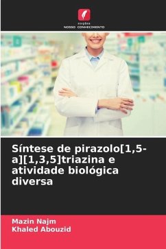 Síntese de pirazolo[1,5-a][1,3,5]triazina e atividade biológica diversa - Najm, Mazin;Abouzid, Khaled