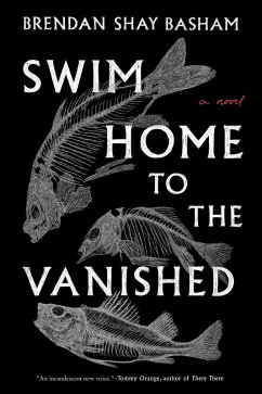 Swim Home to the Vanished - Basham, Brendan Shay