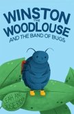Winston the Woodlouse and the Band of Bugs Winston the Woodlouse and the Band of Bugs