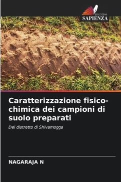 Caratterizzazione fisico-chimica dei campioni di suolo preparati - N, NAGARAJA