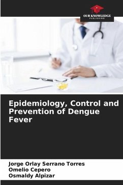 Epidemiology, Control and Prevention of Dengue Fever - Serrano Torres, Jorge Orlay;Cepero, Omelio;Alpizar, Osmaldy