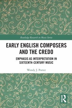 Early English Composers and the Credo - Porter, Wendy J