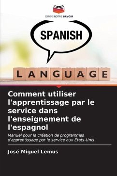 Comment utiliser l'apprentissage par le service dans l'enseignement de l'espagnol - Lemus, José Miguel