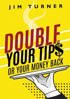 Double Your Tips or Your Money Back - Turner, James