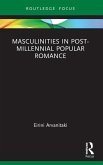 Masculinities in Post-Millennial Popular Romance